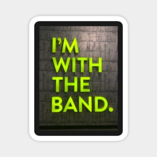 I’m with the band Magnet