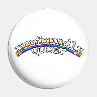 Profoundly Queer Pin