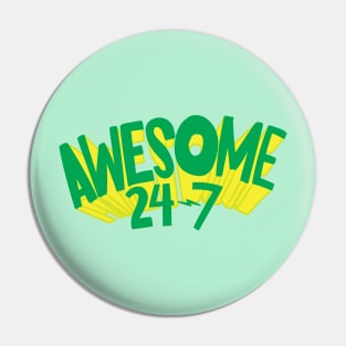 Awesome 24/7 Pin