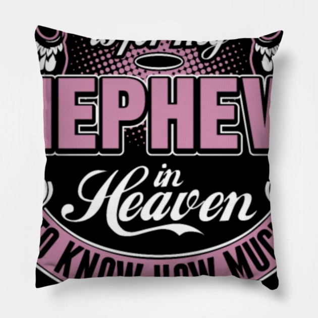 All I Want Is For My Nephew In Heaven I Love Miss Pillow by aavejudo