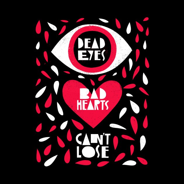 Dead Eyes Bad Hearts by grrrenadine
