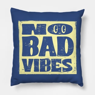 No Bad Vibes Pillow