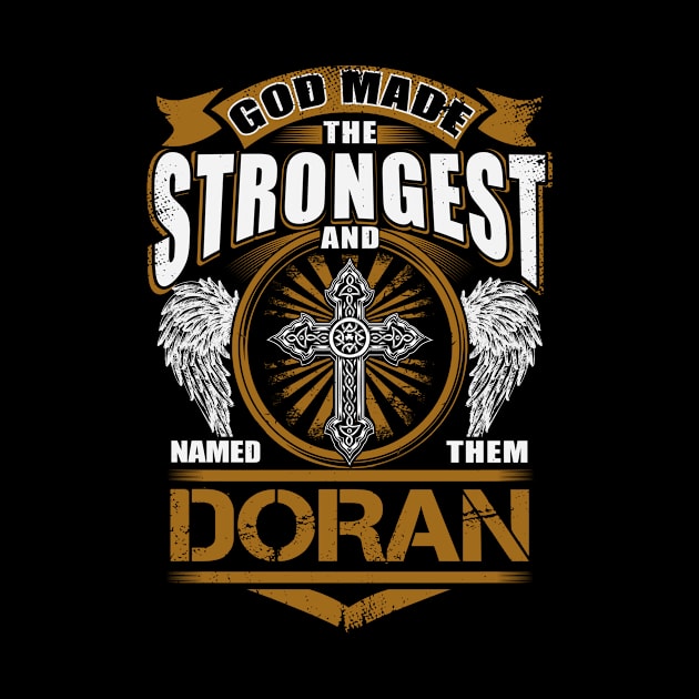 Doran Name T Shirt - God Found Strongest And Named Them Doran Gift Item by reelingduvet