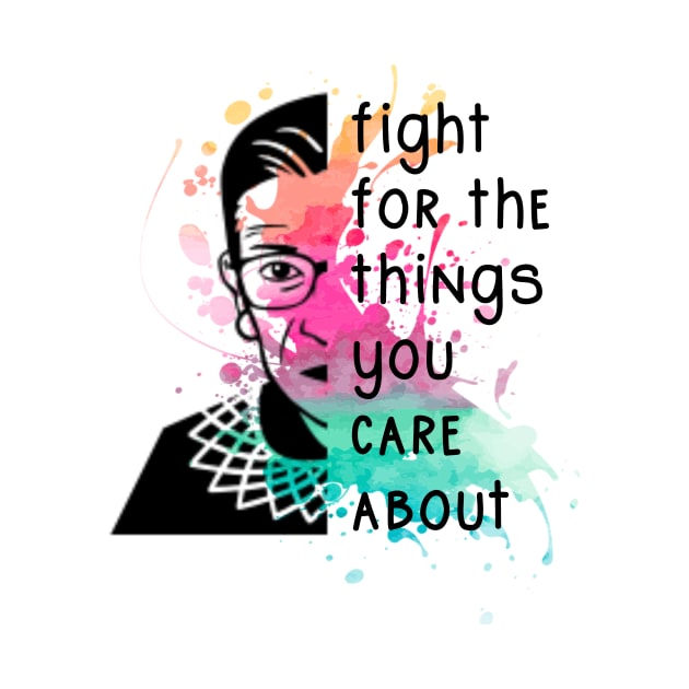 RBG Quote Gifts Fight For What You Care About Watercolor Paint Splatter Design by gillys