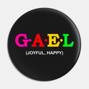 Gael - Joyful, Happy. Pin