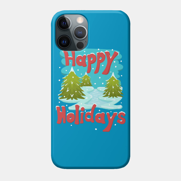 Happy Holidays Christmas Snowy Winter Scene - Happy Holidays - Phone Case