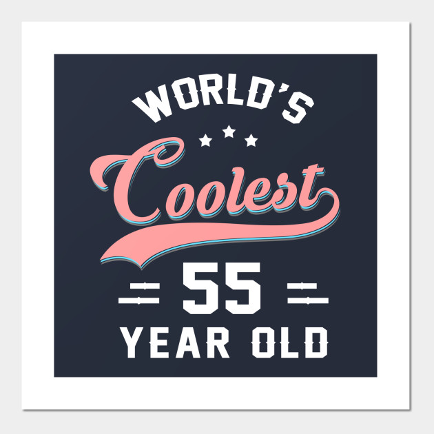 55th Birthday Gift Idea Coolest 55 Years Old Classic Retro Birthday Party Present 55th Birthday Gift Idea Coolest 55 Poster E Stampa Artistica Teepublic It