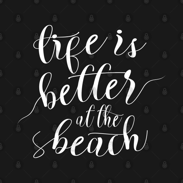 Life is better at the beach by TheBlackCatprints