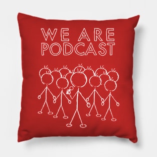 We Are Podcast Pillow