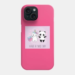 Have a nice day Unicorn and Panda T-shirt Phone Case