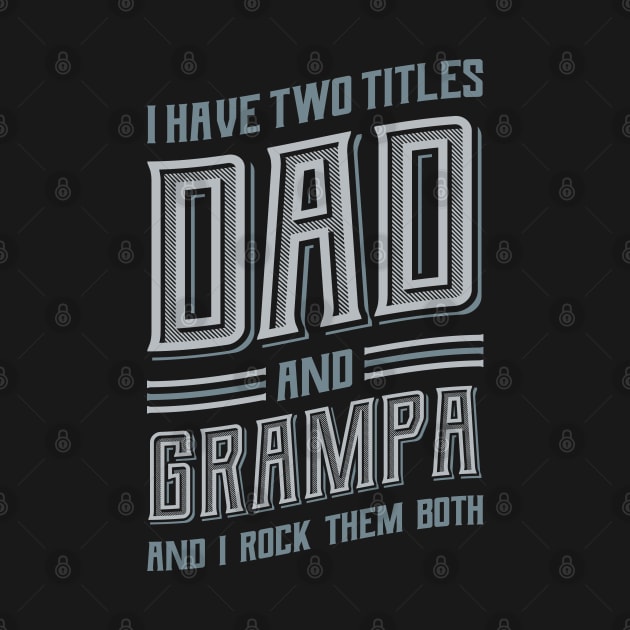 I have Two Titles Dad and Grampa by aneisha