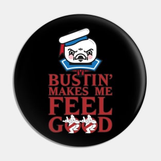 Bustin' Makes Me Feel Good Angry Face Pin