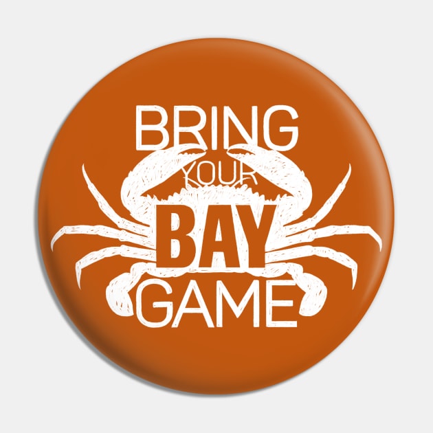 Bring Your Bay Game Pin by polliadesign