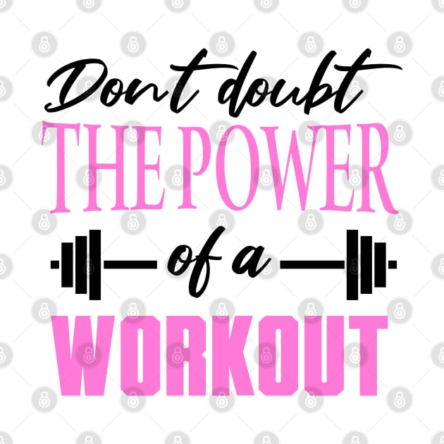 Don't Doubt the Power of a Workout Shirt by Melanificent1