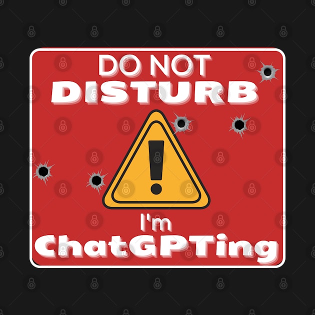 Do Not Disturb Im ChatGPT-ing by JokenLove