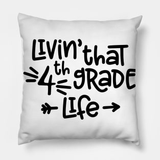 Livin' That 4th Grade Life Funny Kids Back to School Pillow