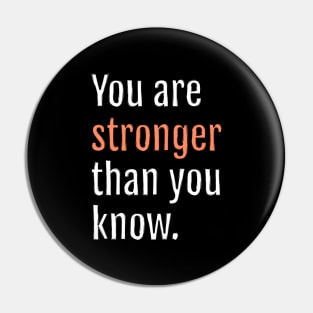 You are stronger than you know. (Black Edition) Pin