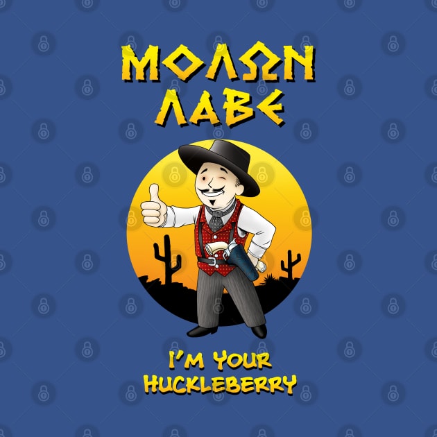 MOLON LABE - Doc Holliday v2 - I'm Your Huckleberry by Ronzilla's Shopus Maximus