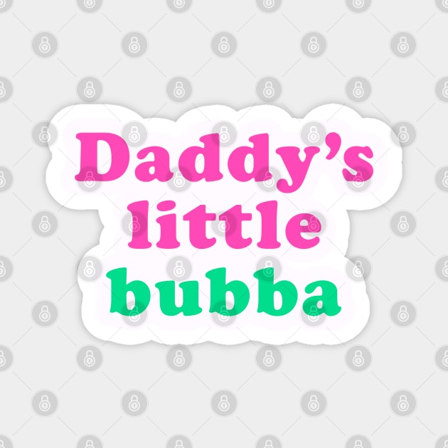 Daddy's little bubba Magnet by ölümprints