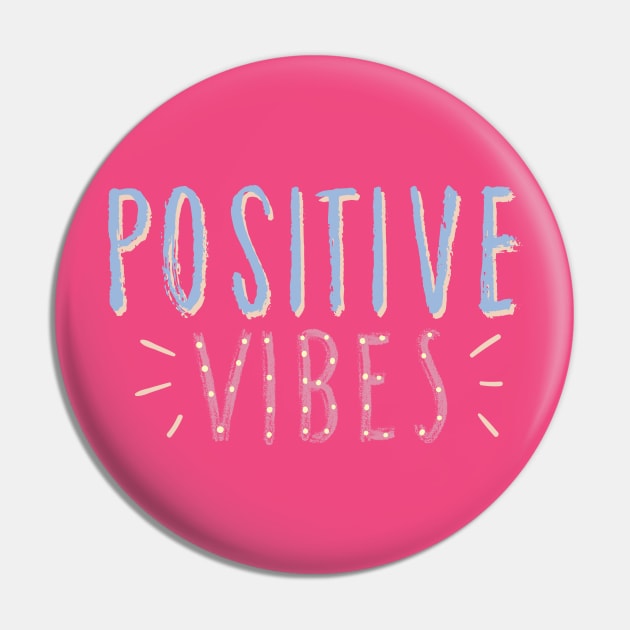 Positive Vibes Pin by Courtney's Creations