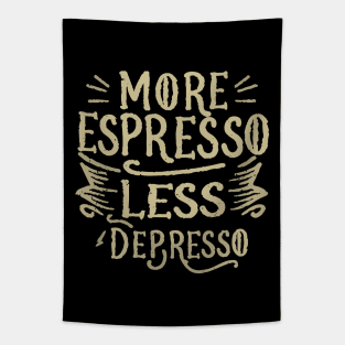 More Espresso Less Depresso. Typography Tapestry