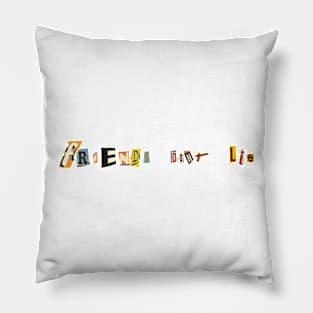 friends don't lie Pillow