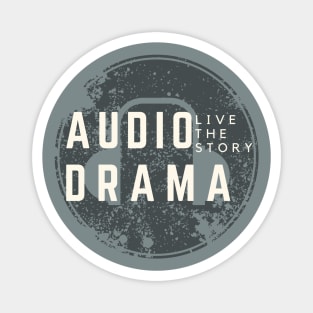 Audio Drama - Live the Story Magnet