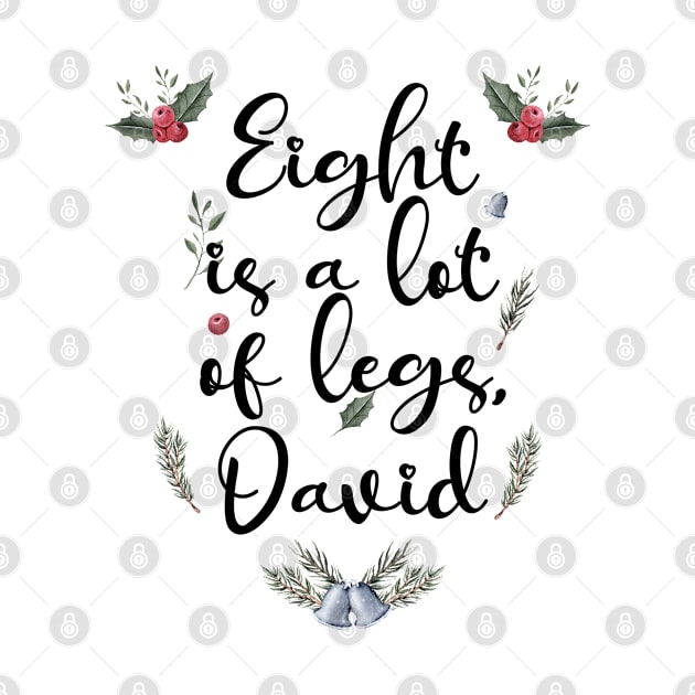 Eight Is A Lot Of Legs David Typography by gabrielakaren