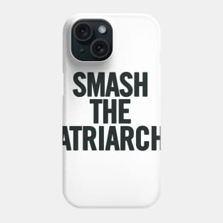 Smash The Patriarchy Phone Case