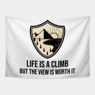 Life Is a Climb, But The View Is Worth It Tapestry