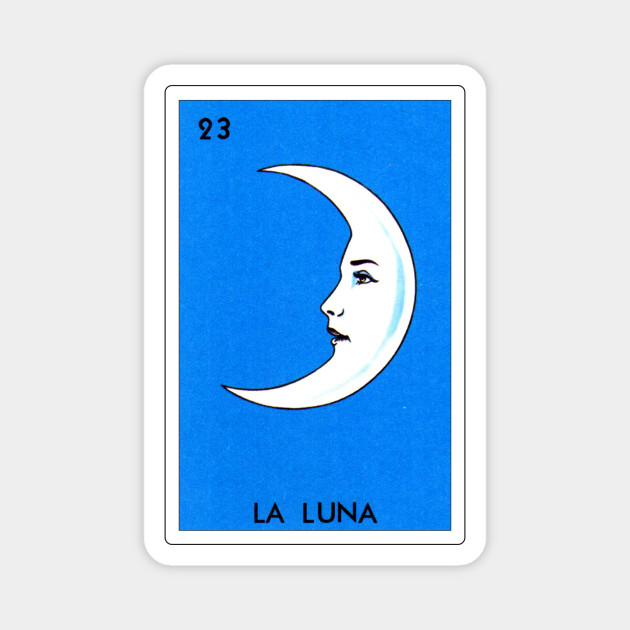 Mexican Loteria Art La Luna Loteria Mexicana Magnet Teepublic All png clipart pictures with transparent background are high quality, easy to use. mexican loteria art la luna