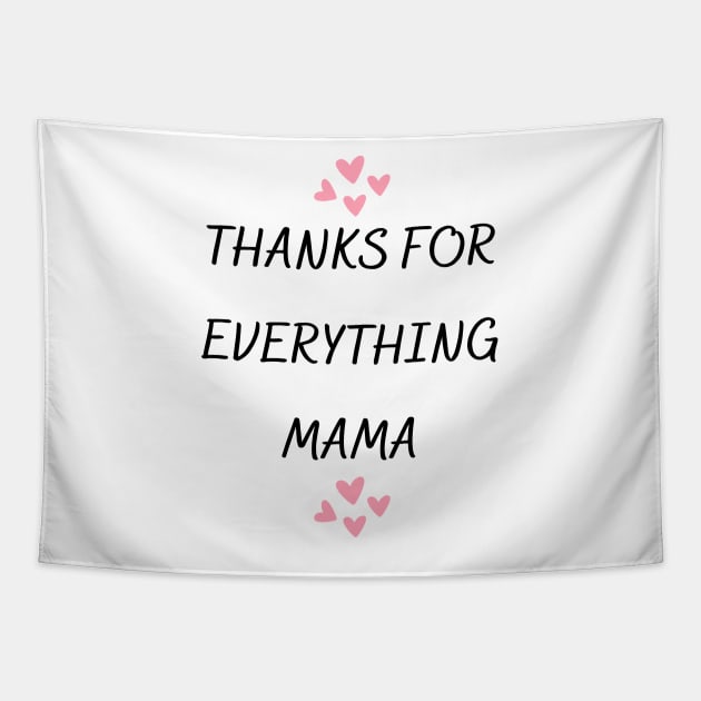 Thanks For Everything Mama Tapestry by PhotoSphere