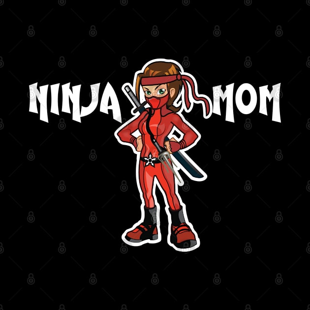 Best Mom Ever Ninja Mode On by MintaApparel