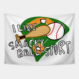 I Like Smacky Ball Sport Tapestry