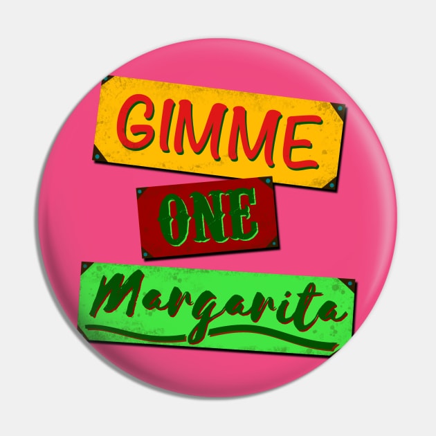 Gimme One Margarita Pin by Stupiditee