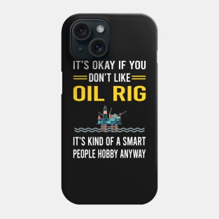 Smart People Hobby Oil Rig Roughneck Offshore Platform Drilling Phone Case