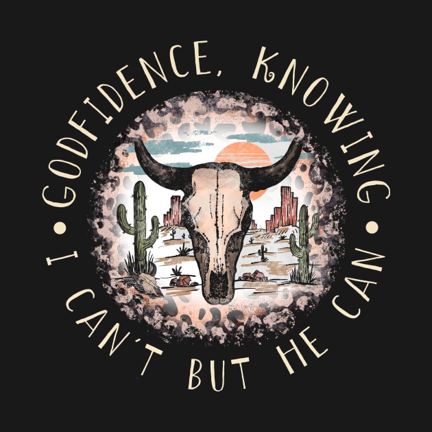 Godfidence Knowing I Can't But He Can Bull Skull Desert by Beard Art eye