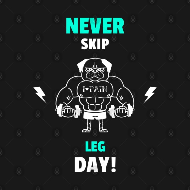 Never Skip Leg Day - Funny Gym Quote by stokedstore