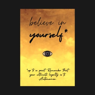 Believe In yourself! T-Shirt