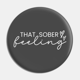 That Sober Feeling in Recovery Pin