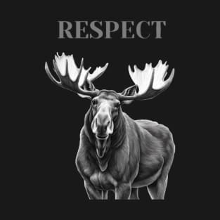 Moose, demand respect T-Shirt