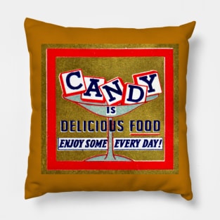 1947 Candy is Delicious Food Pillow