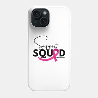 Support Squad - Breast cancer awareness Phone Case