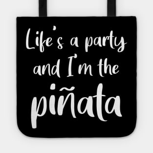 Life's a Party and I'm the Piñata Tote