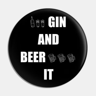 Gin and Beer It Funny Saying Pin