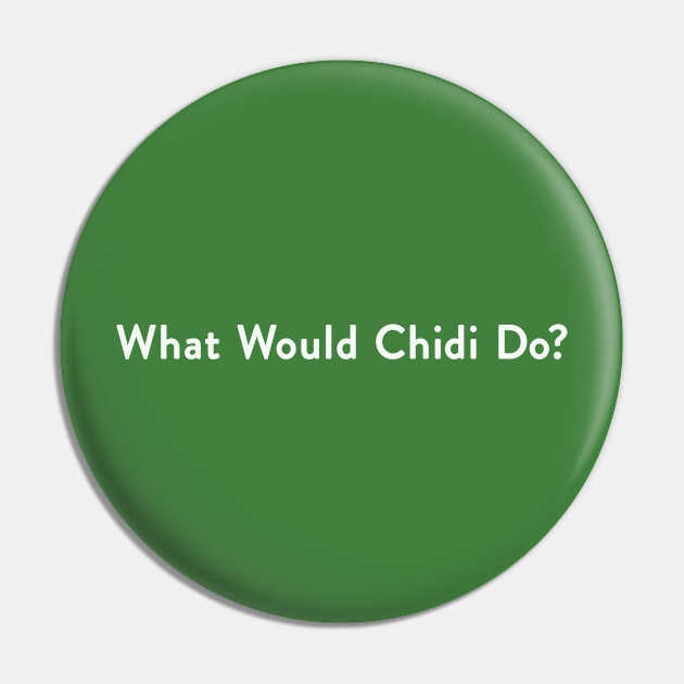 What Would Chidi Do? (white) Pin by KingPagla