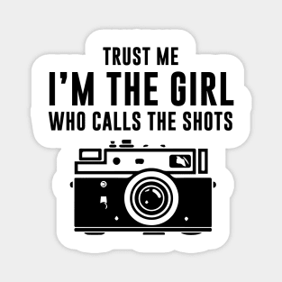 Trust Me I'm The Girl Who Calls The Shots Magnet