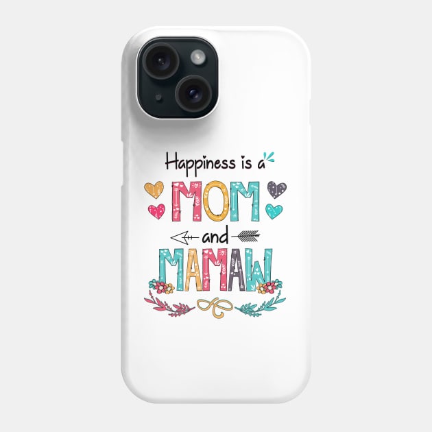 Happiness Is A Mom And Mamaw Wildflower Happy Mother's Day Phone Case by KIMIKA