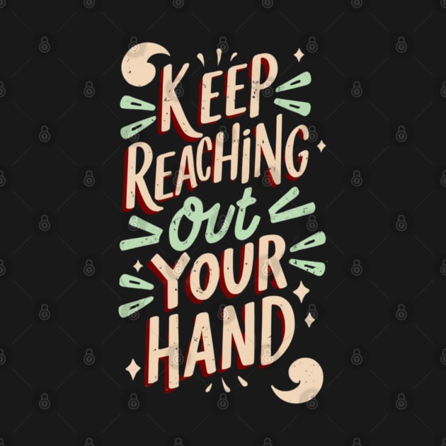 keep reaching out your hand by RalphWalteR