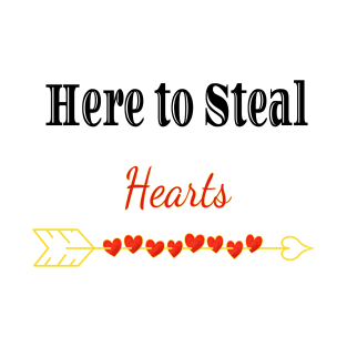 I here to steal many hearts T-Shirt